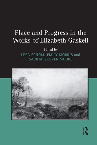 Бумажная книга «Place and Progress in the Works of Elizabeth Gaskell», авторов Эмили Моррис, Леса Шолль - фото №1