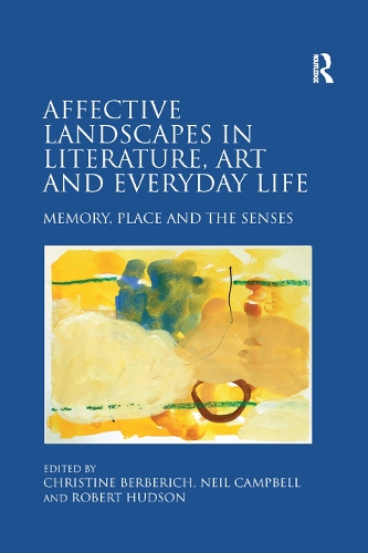 Бумажная книга «Affective Landscapes in Literature, Art and Everyday Life: Memory, Place and the Senses», авторов Кристина Берберич, Нил Кэмпбелл - фото №1