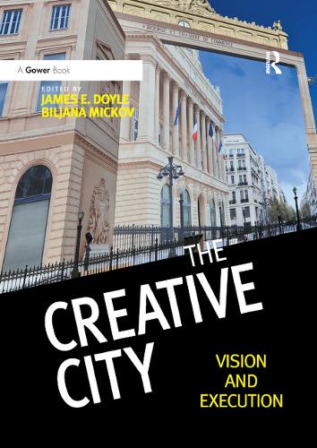 Паперова книга «The Creative City: Vision and Execution», авторів Біляна Міков, Джеймс Е. Дойл - фото №1