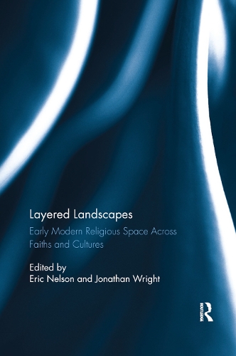 Бумажная книга «Layered Landscapes: Early Modern Religious Space Across Faiths and Cultures» - фото №1