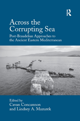 Бумажная книга «Across the Corrupting Sea: Post-Braudelian Approaches to the Ancient Eastern Mediterranean» - фото №1