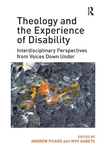 Паперова книга «Theology and the Experience of Disability: Interdisciplinary Perspectives from Voices Down Under» - фото №1