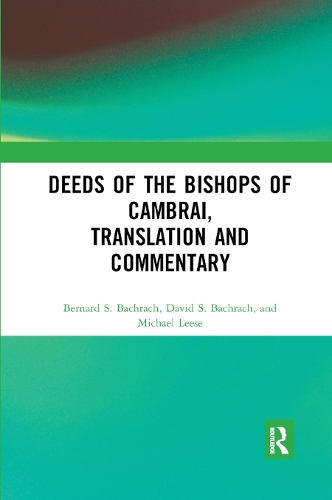 Бумажная книга «Deeds of the Bishops of Cambrai, Translation and Commentary», авторов Бернард С. Бахрах, Дэвид С. Бахрах, Майкл Лиз - фото №1