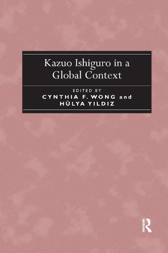 Бумажная книга «Kazuo Ishiguro in a Global Context», автор Синтия Ф. Вонг - фото №1