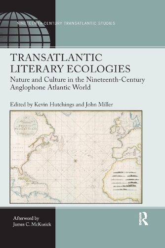Бумажная книга «Transatlantic Literary Ecologies: Nature and Culture in the Nineteenth-Century Anglophone Atlantic World» - фото №1