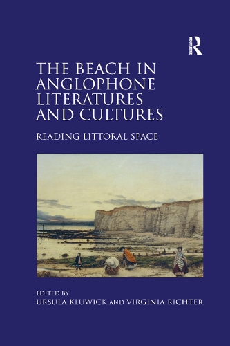 Бумажная книга «The Beach in Anglophone Literatures and Cultures: Reading Littoral Space», авторов Урсула Клювик, Вирджиния Рихтер - фото №1