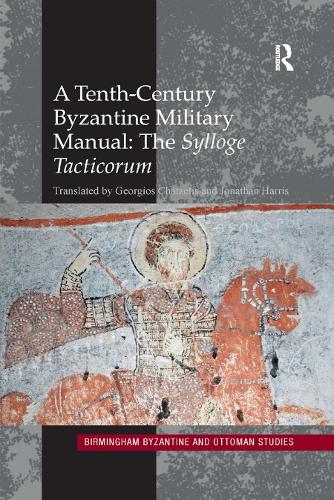 Бумажная книга «A Tenth-Century Byzantine Military Manual: The Sylloge Tacticorum», авторов Георгиос Чатцелис, Джонатан Харрис - фото №1