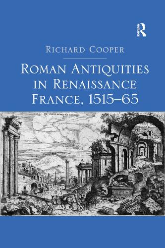 Бумажная книга «Roman Antiquities in Renaissance France, 1515–65», автор Ричард Купер - фото №1
