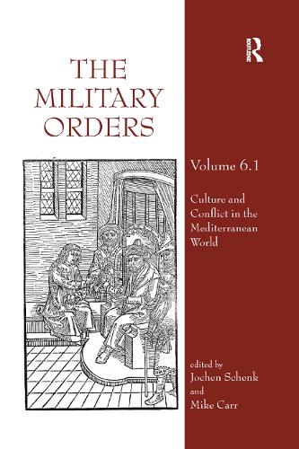 Бумажная книга «The Military Orders Volume VI (Part 1): Culture and Conflict in The Mediterranean World» - фото №1
