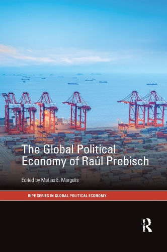 Паперова книга «The Global Political Economy of Raúl Prebisch» - фото №1