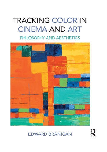 Бумажная книга «Tracking Color in Cinema and Art: Philosophy and Aesthetics», автор Эдвард Брэниган - фото №1