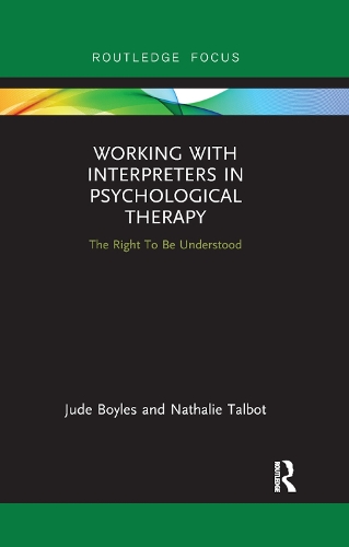 Бумажная книга «Working with Interpreters in Psychological Therapy: The Right To Be Understood», авторов Джуд Бойлз, Натали Тальбот - фото №1