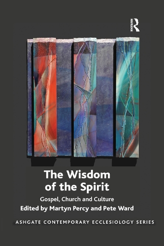 Паперова книга «The Wisdom of the Spirit: Gospel, Church and Culture», авторів Мартін Персі, Піт Ворд - фото №1
