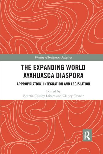 Бумажная книга «The Expanding World Ayahuasca Diaspora: Appropriation, Integration and Legislation» - фото №1