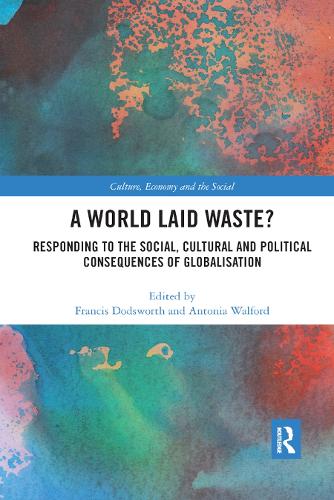 [object Object] «A World Laid Waste?: Responding to the Social, Cultural and Political Consequences of Globalisation» - фото №1