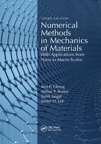 [object Object] «Numerical Methods in Mechanics of Materials: With Applications from Nano to Macro Scales», авторів Артур Борезі, Джеймс Лі, Кен Чонг, Суніл Сайгал - фото №1