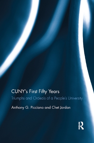 Паперова книга «CUNY’s First Fifty Years: Triumphs and Ordeals of a People’s University», авторів Ентоні Піччіано, Чет Джордан - фото №1