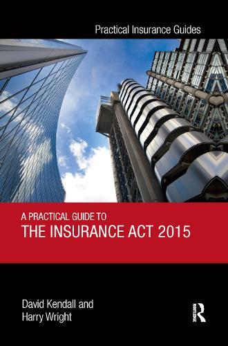 Бумажная книга «A Practical Guide to the Insurance Act 2015», авторов Дэвид Кендалл, Гарри Райт - фото №1