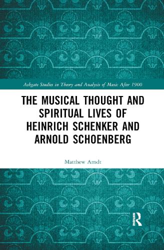 Бумажная книга «The Musical Thought and Spiritual Lives of Heinrich Schenker and Arnold Schoenberg», автор Мэтью Арндт - фото №1