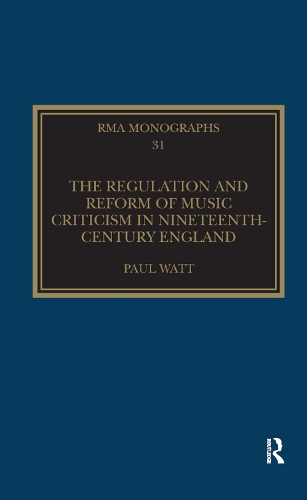 Бумажная книга «The Regulation and Reform of Music Criticism in Nineteenth-Century England», автор Пол Уотт - фото №1