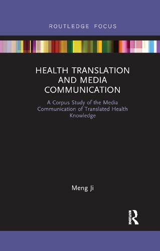 Бумажная книга «Health Translation and Media Communication: A Corpus Study of the Media Communication of Translated Health Knowledge», автор Мэн Цзи - фото №1
