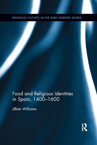 Паперова книга «Food and Religious Identities in Spain, 1400-1600», автор Джилліан Вільямс - фото №1