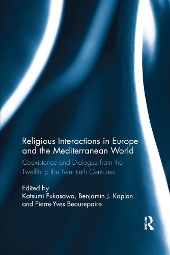 Паперова книга «Religious Interactions in Europe and the Mediterranean World: Coexistence and Dialogue from the 12th to the 20th Centuries» - фото №1