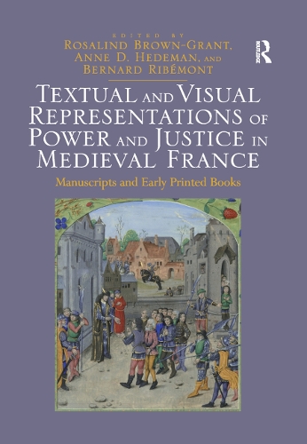 Бумажная книга «Textual and Visual Representations of Power and Justice in Medieval France: Manuscripts and Early Printed Books» - фото №1