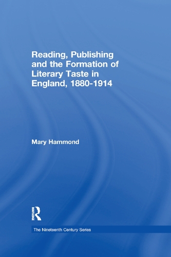 Бумажная книга «Reading, Publishing and the Formation of Literary Taste in England, 1880-1914», автор Мэри Хэммонд - фото №1