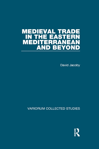 Бумажная книга «Medieval Trade in the Eastern Mediterranean and Beyond», автор Дэвид Джейкоби - фото №1