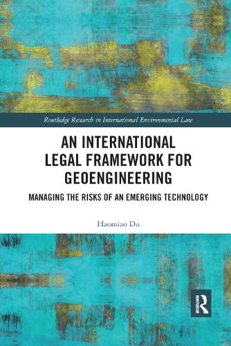 Бумажная книга «An International Legal Framework for Geoengineering: Managing the Risks of an Emerging Technology» - фото №1