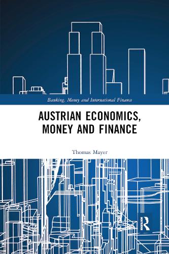 Паперова книга «Austrian Economics, Money and Finance», автор Томас Майєр - фото №1