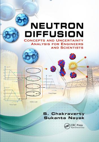 Паперова книга «Neutron Diffusion: Concepts and Uncertainty Analysis for Engineers and Scientists», авторів С. Чакраверті, Суканта Наяк - фото №1
