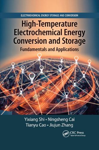 [object Object] «High-Temperature Electrochemical Energy Conversion and Storage: Fundamentals and Applications», авторов Цзюцзюнь Чжан, Ниншэн Цай, Тяньюй Цао, Исян Ши - фото №1