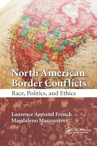 Бумажная книга «North American Border Conflicts: Race, Politics, and Ethics», авторов Лоренс Арманд Френч, Магдалено Мансанарес - фото №1