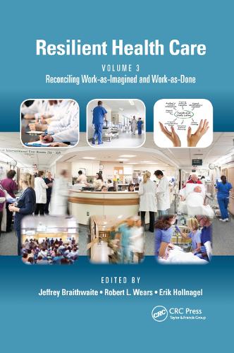 Паперова книга «Resilient Health Care, Volume 3: Reconciling Work-as-Imagined and Work-as-Done» - фото №1