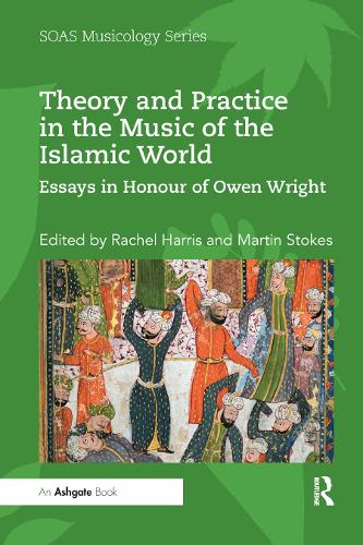 Бумажная книга «Theory and Practice in the Music of the Islamic World: Essays in Honour of Owen Wright» - фото №1