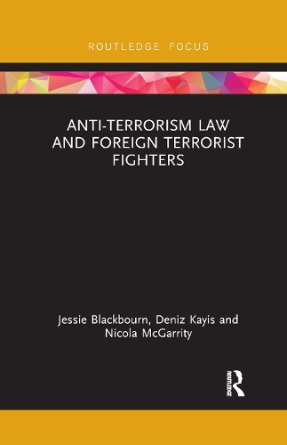 Бумажная книга «Anti-Terrorism Law and Foreign Terrorist Fighters», авторов Дениз Кайис, Джесси Блэкборн, Никола МакГэррити - фото №1