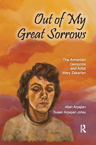 Паперова книга «Out of My Great Sorrows: The Armenian Genocide and Artist Mary Zakarian», авторів Аллан Арпаджян, Сьюзен Арпаджян Джоллі - фото №1