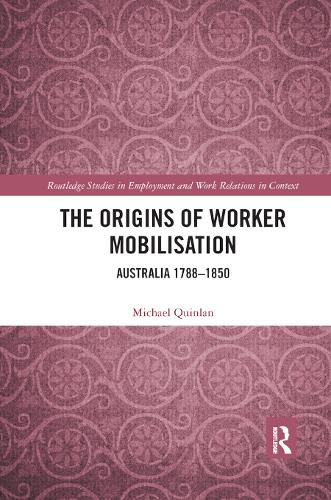 Паперова книга «The Origins of Worker Mobilisation: Australia 1788-1850», автор Майкл Квінлан - фото №1