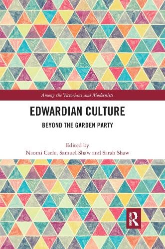 Паперова книга «Edwardian Culture: Beyond the Garden Party», авторів Наомі Карле, Семюель Шоу, Сара Шоу - фото №1