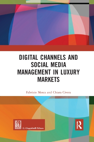 Бумажная книга «Digital Channels and Social Media Management in Luxury Markets», авторов Кьяра Чивера, Фабрицио Моска - фото №1