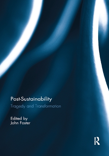 Паперова книга «Post-Sustainability: Tragedy and Transformation» - фото №1