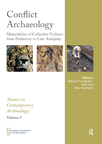 Бумажная книга «Conflict Archaeology: Materialities of Collective Violence from Prehistory to Late Antiquity» - фото №1