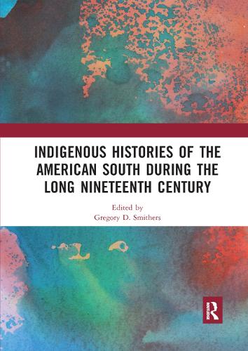 Паперова книга «Indigenous Histories of the American South during the Long Nineteenth Century» - фото №1