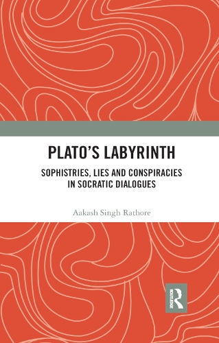 Бумажная книга «Plato’s Labyrinth: Sophistries, Lies and Conspiracies in Socratic Dialogues», автор Аакаш Сингх Ратхор - фото №1