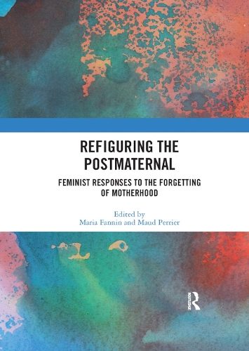 Паперова книга «Refiguring the Postmaternal: Feminist Responses to the Forgetting of Motherhood» - фото №1