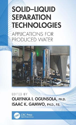 Бумажная книга «Solid–Liquid Separation Technologies: Applications for Produced Water» - фото №1