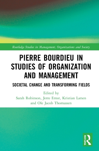 Бумажная книга «Pierre Bourdieu in Studies of Organization and Management: Societal Change and Transforming Fields» - фото №1