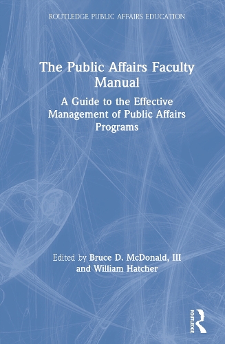 Бумажная книга «The Public Affairs Faculty Manual: A Guide to the Effective Management of Public Affairs Programs» - фото №1